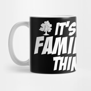 It's a Family thing. Mug